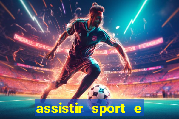 assistir sport e ponte preta